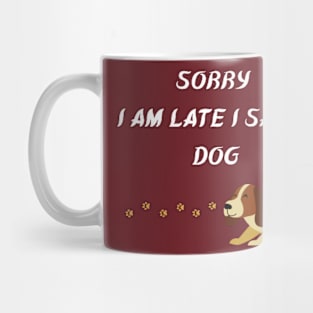 sorry i am late i saw a dog Mug